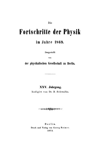 Die Fortschritte der Physik im Jahre ...: 1869, Jahrgang 25