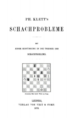 Ph. Klett’s Schachprobleme: Mit einer Einführung in die Theorie des Schachproblems
