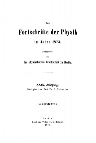 Die Fortschritte der Physik im Jahre ...: 1873, Jahrgang 29