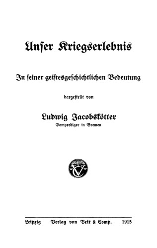 Unser Kriegserlebnis: In seiner geistesgeschichtlichen Bedeutung dargestellt