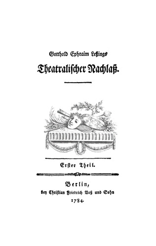 Gotthold Ephraim Leßings Theatralischer Nachlaß: Teil 1