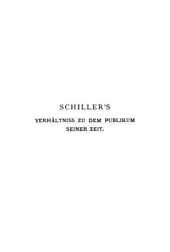 Schiller’s Verhältniss zu dem Publikum seiner Zeit