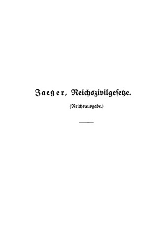 Reichszivilgesetze (Reichsausgabe): Eine Sammlung der wichtigsten Reichsgesetze über bürgerliches Recht und Rechtspflege. Für den Gebrauch auf der Hochschule und in der Praxis; mit systematischem, alphabetischem und chronologischem Gesamtregister