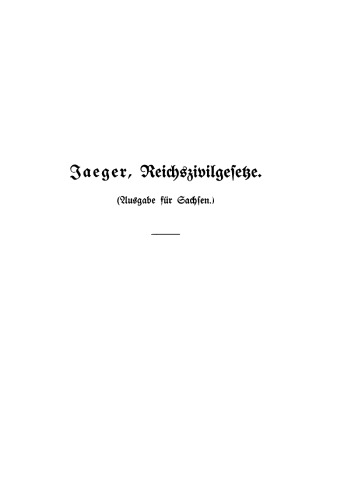 Reichszivilgesetze. (Ausgabe für Sachsen): Eine Sammlung der wichtigsten Reichsgesetze über bürgerliches Recht und Rechtspflege
