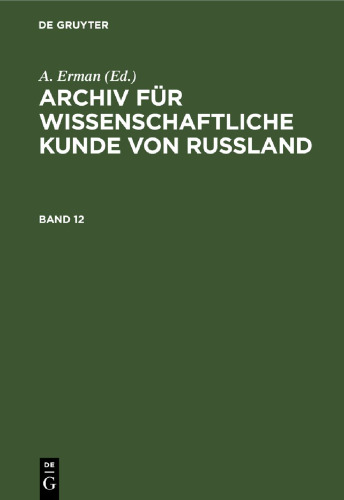 Archiv für wissenschaftliche Kunde von Russland: Band 12