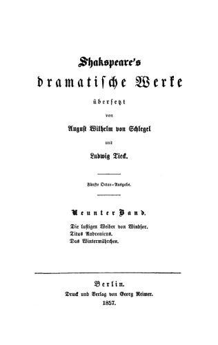 Shakspeare’s dramatische Werke: Band 9 Die Lustigen Weiber von Windsor. Titus Andronicus. Das Wintermährchen