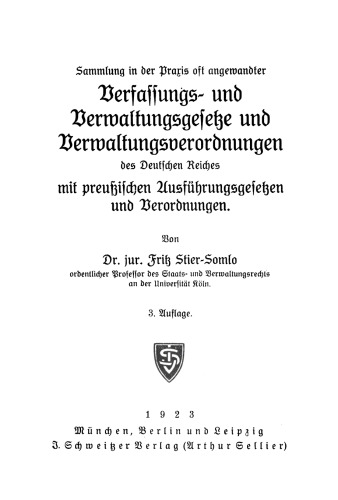 Sammlung in der Praxis oft angewandter Verfassungs- und Verwaltungsgesetze und Verwaltungsverordnungen des Deutschen Reiches mit preußischen Ausführungsgesetzen und Verordnungen