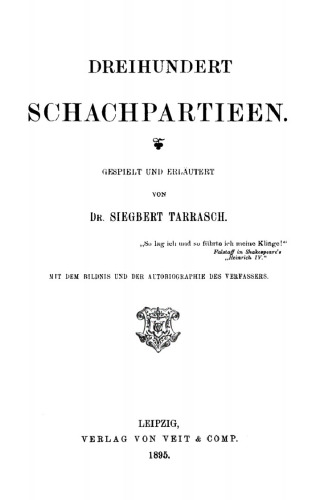 Dreihundert Schachpartieen: Mit dem Bildnis und der Autobiographie des Verfassers