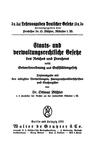 Staats- und verwaltungsrechtliche Gesetze des Reiches und Preußens: Nebst Gewerbeordnung und Gaststättengesetz. Textausgabe mit den nötigsten Verweisungen, Paragraphenüberschriften und Sachreg