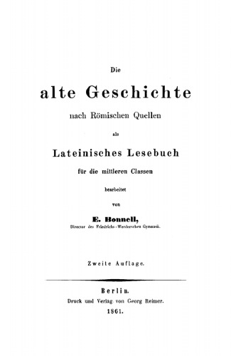 Die alte Geschichte nach römischen Quellen als lateinisches Lesebuch für die mittleren Classen