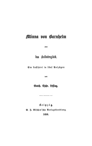 Minna von Barnhelm oder das Soldatenglück: Ein Lustspiel