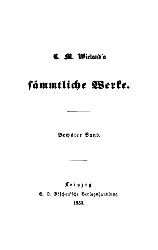 C. M. Wielands Sämmtliche Werke: Band 6 Geschichte des Agathon, Band 3