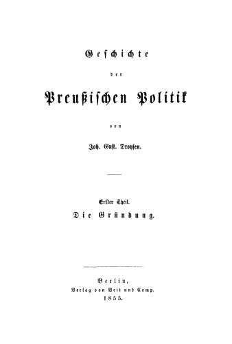 Geschichte der preußischen Politik: Teil 1 Die Gründung