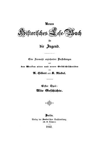 Neues Historisches Lese-Buch für die Jugend: Teil 1 Alte Geschichte