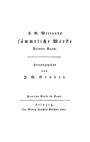 C. M. Wielands Sämmtliche Werke: Band 3/4 Poetische Werke, Band 3