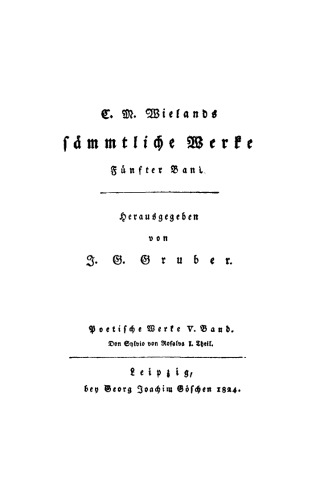 C. M. Wielands Sämmtliche Werke: Band 5/6 Poetische Werke