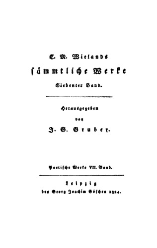 C. M. Wielands Sämmtliche Werke: Band 7/8 Poetische Werke