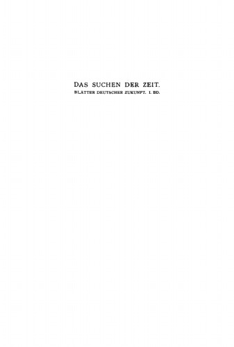 Das Suchen der Zeit. Blätter deutscher Zukunft: Band 1