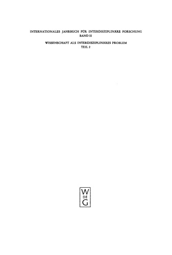 Internationales Jahrbuch für interdisziplinäre Forschung: Band 2 Wissenschaft als interdisziplinäres Problem II