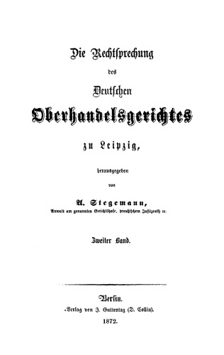Die Rechtsprechung des Deutschen Oberhandelsgerichtes zu Leipzig. Band 2 Band 2: RDOL-B, Band 2