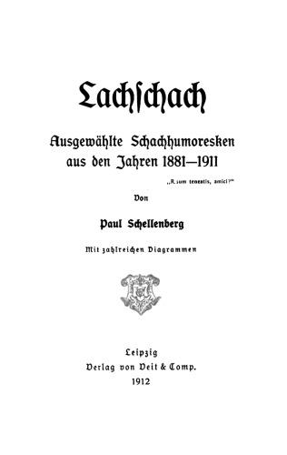 Lachschach: Ausgewählte Schachhumoresken aus den Jahren 1881–1911