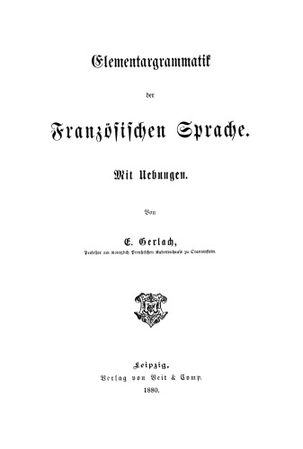 Elementargrammatik der französischen Sprache: Mit Uebungen