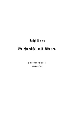 Schillers Briefwechsel mit Körner: Teil 3 1793–1796