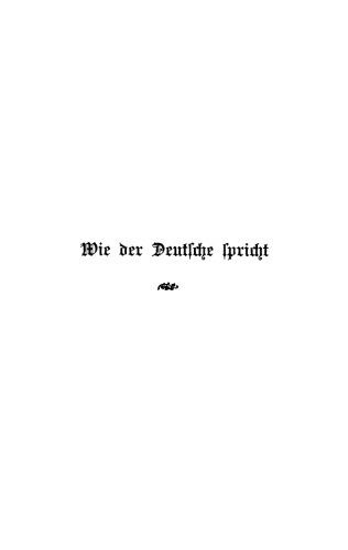 Wie der Deutsche spricht. Phraseologie der volkstümlichen Sprache
