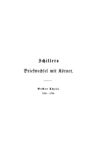 Schillers Briefwechsel mit Körner: Teil 1 1784–1788