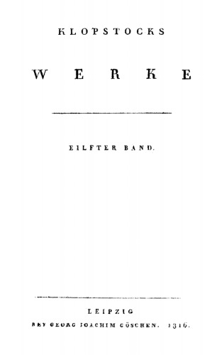 Klopstocks Werke: Band 11 Hinterlassne Schriften. Vermischte Aufsätze
