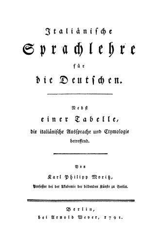 Italienische Sprache für die Deutschen: Nebst einer Tabelle, die italienische Aussprache und Etymologie betreffend