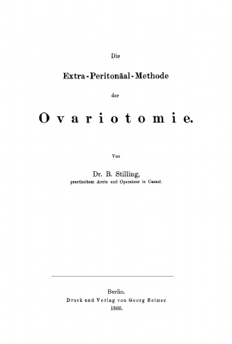 Die Extra-Peritonäal-Methode der Ovariotomie