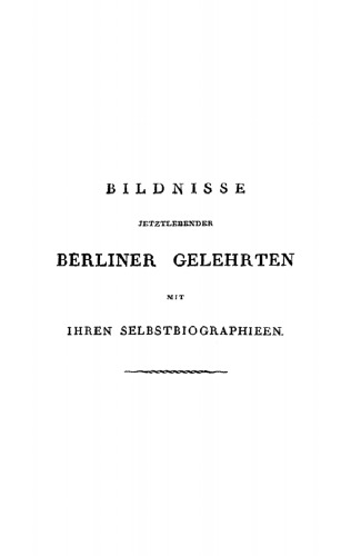 Bildnisse jetztlebender Berliner Gelehrten mit ihren Selbstbiographien: Sammlung 1 Johannes Müller