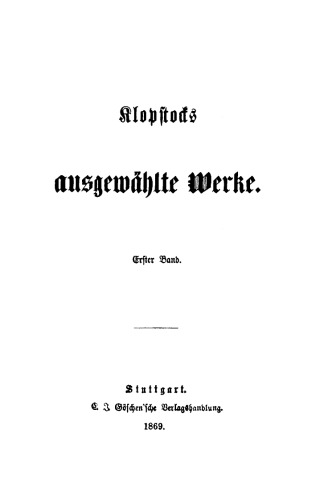 Klopstocks ausgewählte Werke: Band 1–3 Der Messias, Teil 1–3