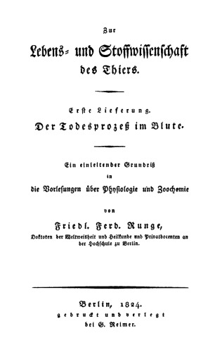 Zur Lebens- und Stoffwissenschaft des Thiers, Lieferung 1: Der Todesprozess im Blute: Ein einleitender Grundriß in die Vorlesungen über Physiologie und Zoochemie