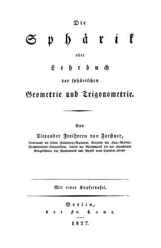 Die Sphärik oder Lehrbuch der sphärischen Geometrie und Trigonometrie
