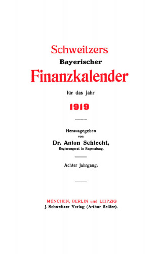 Schweitzers bayerischer Finanzkalender für das Jahr ...: Jahrgang 8 1919