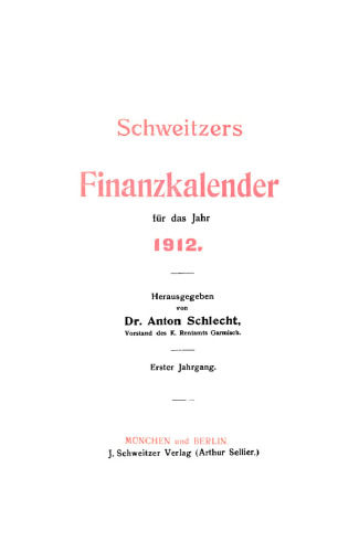 Schweitzers bayerischer Finanzkalender für das Jahr ...: Jahrgang 1 1912