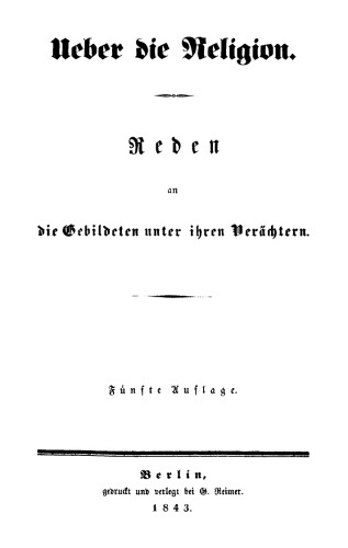 Ueber die Religion. Reden an die Gebildeten ihren Verächtern