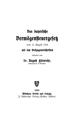 Das bayerische Vermögensteuergesetz vom 17. August 1918 mit den Vollzugsvorschriften