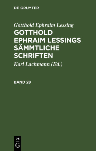 Gotthold Ephraim Lessings Sämmtliche Schriften: Band 28