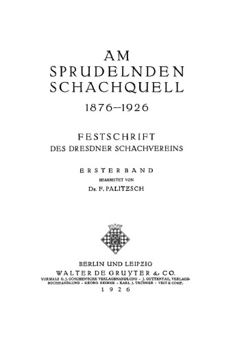 Festschrift des Dresdner Schachvereins: Band 1 Am sprudelnden Schachquell, 1876–1926