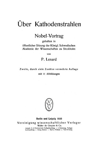 Über Kathodenstrahlen: Nobel-Vortrag, gehalten in öffentlicher Sitzung der Königl. Schwedischen Akademie der Wissenschaften zu Stockholm