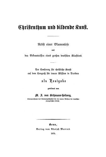 Christenthum und bildende Kunst: Nebst einer Blumenlese aus den Bekenntnissen eines großen deutschen Künstlers