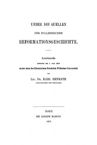 Ueber die Quellen der italienischen Reformationsgeschichte: Antrittsrede, gehalten am 1. Juli 1867 in der Aula der Friedrich-Wilhelm Universität
