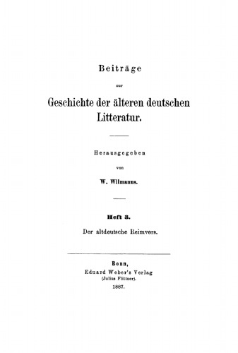 Beiträge zur Geschichte der älteren deutschen Litteratur: Heft 3 Der altdeutsche Reimvers
