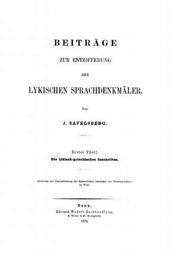 Beiträge zur Entzifferung der lykischen Sprachdenkmäler: Teil 1 Die lykisch-griechischen Inschriften
