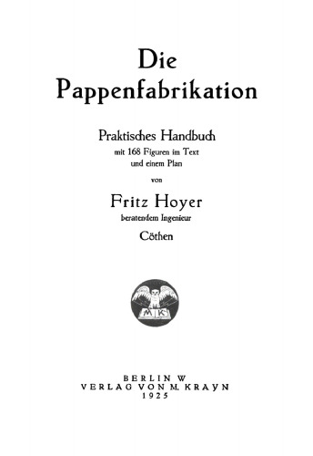 Die Pappenfabrikation. Praktisches Handbuch