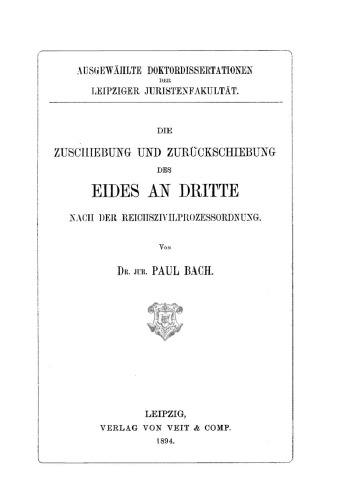 Die Zuschiebung und Zurückschiebung des Eides an Dritte nach der Reichszivilprozessordnung