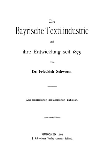 Die Bayrische Textilindustrie und ihre Entwicklung seit 1875